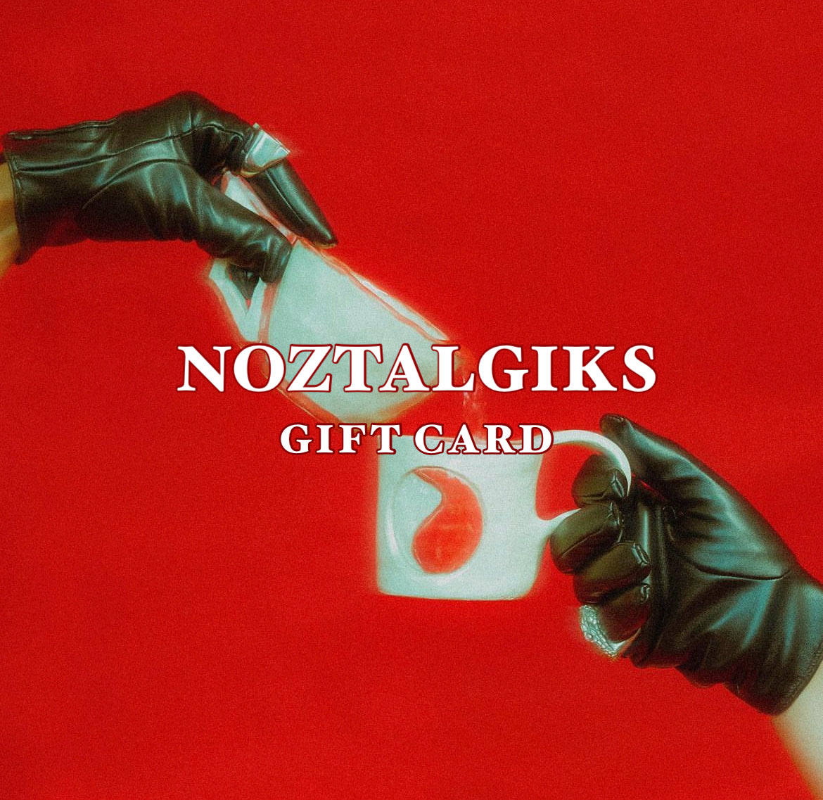 NOZTALGIKS GIFT CARD